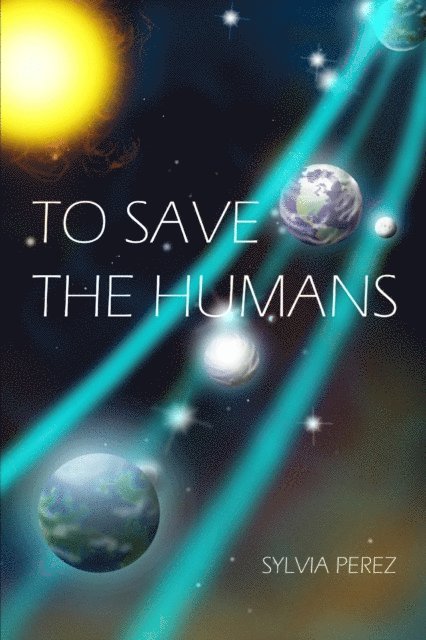 Sylvia Perez - To Save the Humans, E-bok