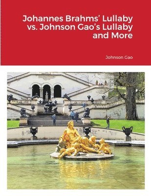 Johnson Gao - Johannes Brahms' Lullaby vs. Johnson Gao's Lullaby and More, Häftad. Tillgänglighet: Lägg i varukorg