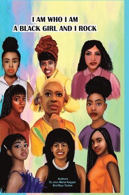 Ann Marie Kappel, Bra'niya Tooles - I Am Who I Am, A Black Girl and I Rock, Inbunden