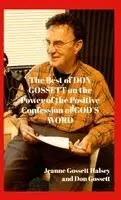 Jeanne Gossett Halsey, Don Gossett - Best of DON GOSSETT on the Positive Power of the Confession of GOD'S WORD, Inbunden. Tillgänglighet: Lägg i varukorg