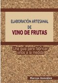 Elaboracion Artesanal De Vino De Frutas