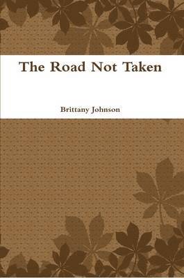 Brittany Johnson - Road Not Taken, Häftad. Tillgänglighet: Lägg i varukorg