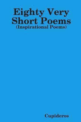 Cupideros - Eighty Very Short Poems, Häftad. Tillgänglighet: Lägg i varukorg