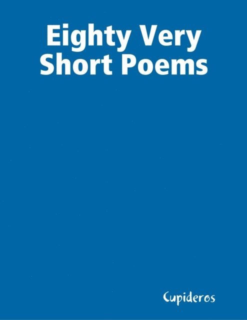 Cupideros - Eighty Very Short Poems, E-bok. Tillgänglighet: Lägg i varukorg