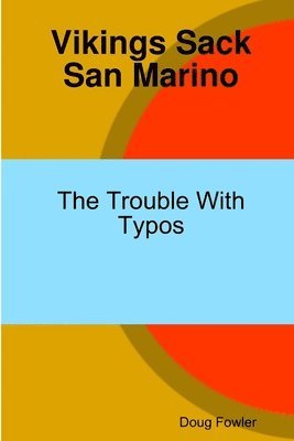 Doug Fowler - Vikings Sack San Marino - The Trouble With Typos, Häftad. Tillgänglighet: Lägg i varukorg