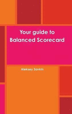 Your guide to Balanced Scorecard av Aleksey Savkin