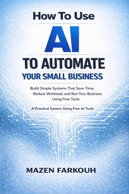 Mazen Farkouh - How To Use AI To Automate Your Small Business, E-bok. Tillgänglighet: Lägg i varukorg