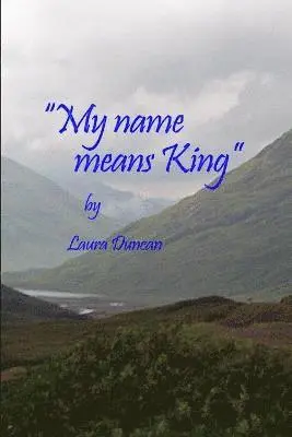 Laura Duncan - My Name Means King, Häftad. Tillgänglighet: Lägg i varukorg