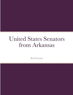 Bob Navarro - United States Senators from Arkansas, Häftad. Tillgänglighet: Lägg i varukorg