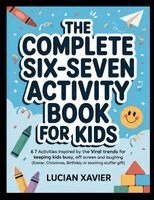 Lucian Xavier - Complete Six-Seven Activity Book for Kids, Häftad. Tillgänglighet: Lägg i varukorg