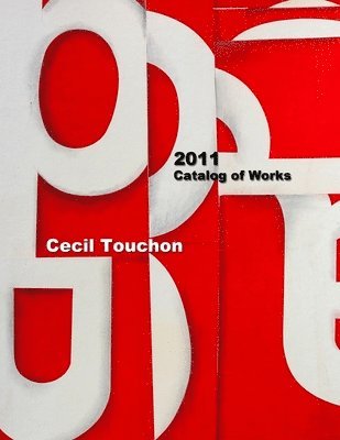 Cecil Touchon - Cecil Touchon - Catalog of Works - 2011, Häftad