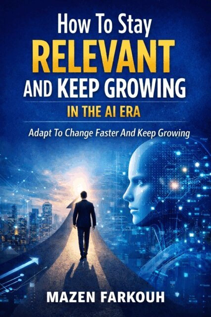 Mazen Farkouh - How To Stay Relevant And Keep Growing In The AI Era, E-bok. Tillgänglighet: Lägg i varukorg