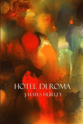 J Hayes Hurley - Hotel di Roma, Häftad
