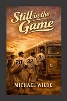Michael Wilde - Still in the Game, Häftad. Tillgänglighet: Lägg i varukorg