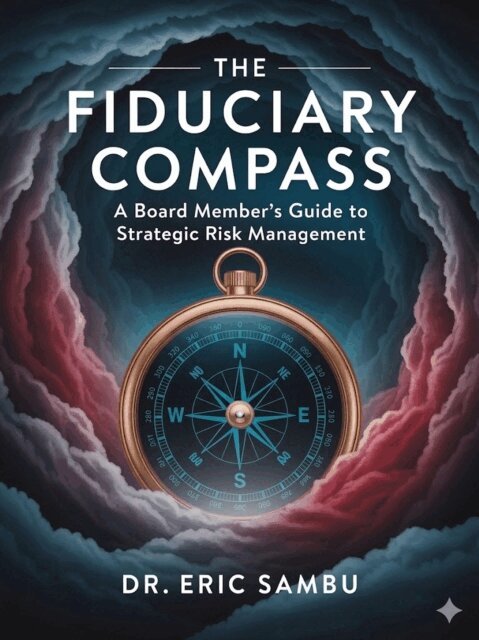 ERIC SAMBU - Fiduciary Compass: A Board Member's Guide to Strategic Risk Management, E-bok