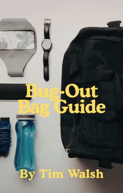 Tim Walsh - Bug-Out Bag Guide, E-bok