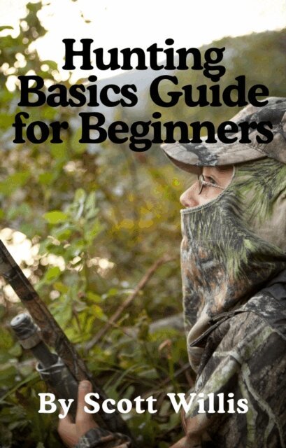 Hunting Basics Guide for Beginners