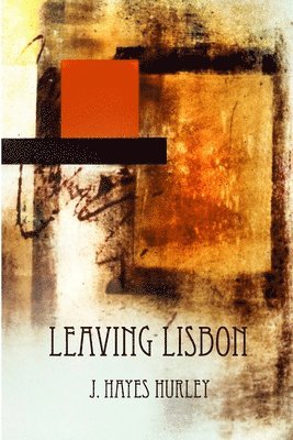 J. Hayes Hurley - Leaving Lisbon, Häftad