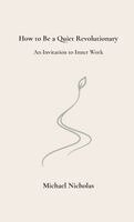 Michael Nicholas - How to Be a Quiet Revolutionary, Häftad