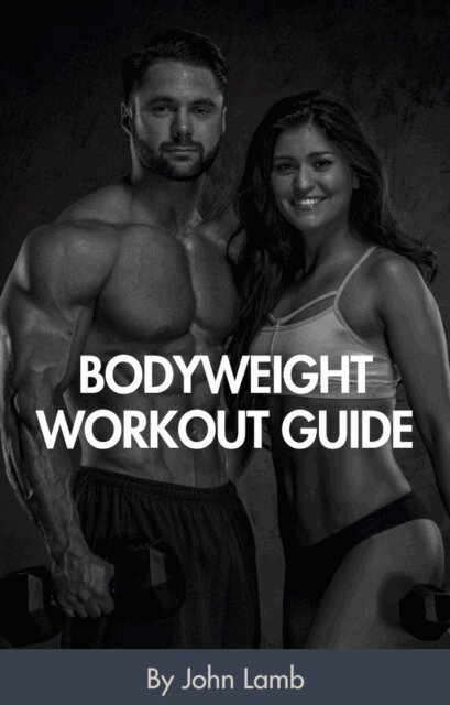 John Lamb - Bodyweight Workout Guide, E-bok