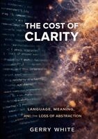 Gerry White - Cost of Clarity, Häftad. Tillgänglighet: Lägg i varukorg