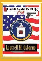 Leutrell M. Osborne Sr. - Black Man in the CIA, Inbunden