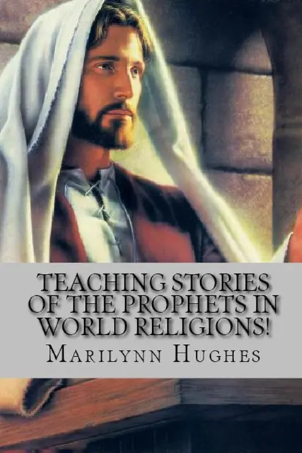 Marilynn Hughes - Teaching Stories of the Prophets in World Religions!, E-bok. Tillgänglighet: Lägg i varukorg