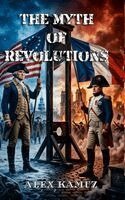 Alex Kamuz - Myth of Revolutions, Inbunden. Tillgänglighet: Lägg i varukorg