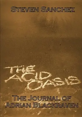 Steven Sanchez - Acid Oasis: The Journal of Adrian Blackraven, Häftad. Tillgänglighet: Lägg i varukorg