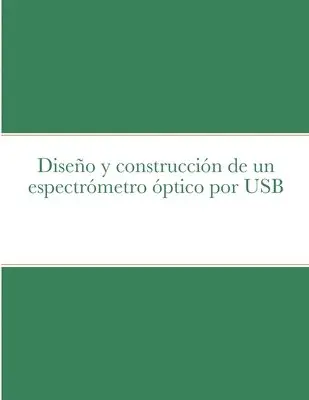 Diseno Y Construccion De Un Espectrometro Optico Por USB