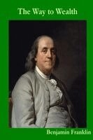 Benjamin Franklin - Way to Wealth, Häftad