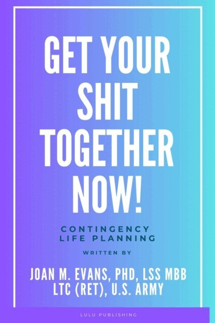 Joan Evans - Get Your Shit Together Now!, E-bok