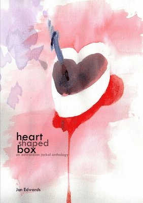 Jon Edwards - Heart Shaped Box: An EdwardianJackal Anthology, Häftad
