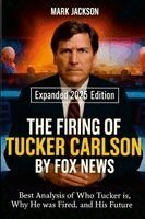 Mark Jackson - Firing of Tucker Carlson by Fox News, Häftad. Tillgänglighet: Lägg i varukorg