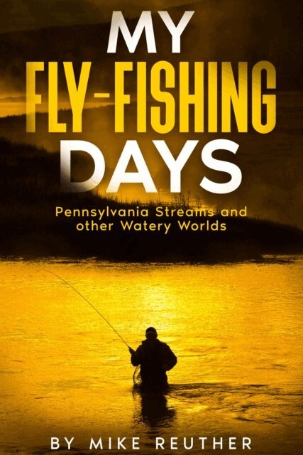 Mike Reuther - My Fly-Fishing Days, E-bok. Tillgänglighet: Lägg i varukorg