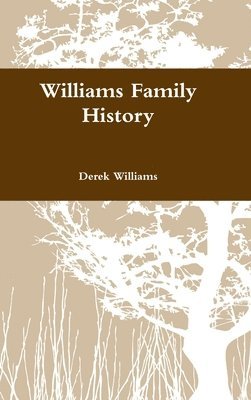 Derek Williams - Williams Family History, Inbunden