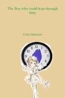 Chris Fishburn - Boy who could leap through time, Häftad. Tillgänglighet: Lägg i varukorg