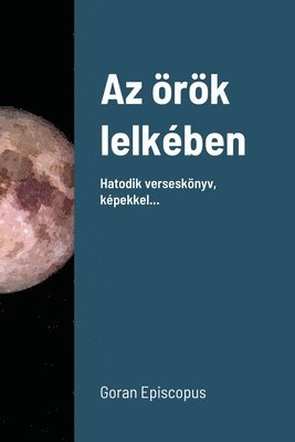 Goran Episcopus - Az örök lelkében, Häftad. Tillgänglighet: Tillfälligt slut