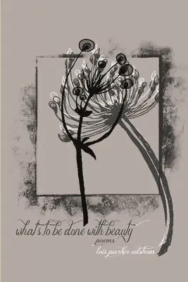 Lois Parker Edstrom - What's To Be Done With Beauty, Häftad. Tillgänglighet: Lägg i varukorg