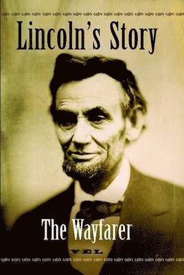 Vel - Lincoln's Story: The Wayfarer, Inbunden
