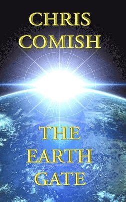 Chris Comish - Earth Gate, Inbunden