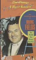Pianos I Have Known: The Autobiography Of Irving Fields