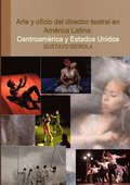 Arte y oficio del director teatral en Amrica Latina