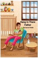 Aaron Fields - Hang In There Father (Revised Edition), Häftad. Tillgänglighet: Lägg i varukorg