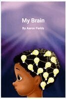 Aaron Fields - My Brain (Revised Edition), Häftad. Tillgänglighet: Lägg i varukorg