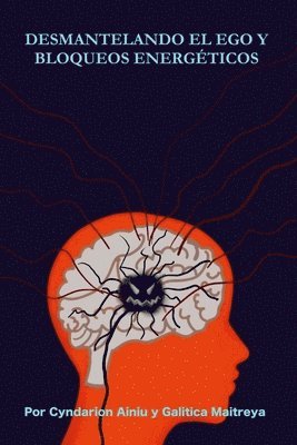 Cyndarion Ainiu - Desmantelando El Ego Y Bloqueos Energéticos, Häftad