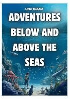Serdar ÇaliŞkan - Adventures Below and Above the Seas, Häftad