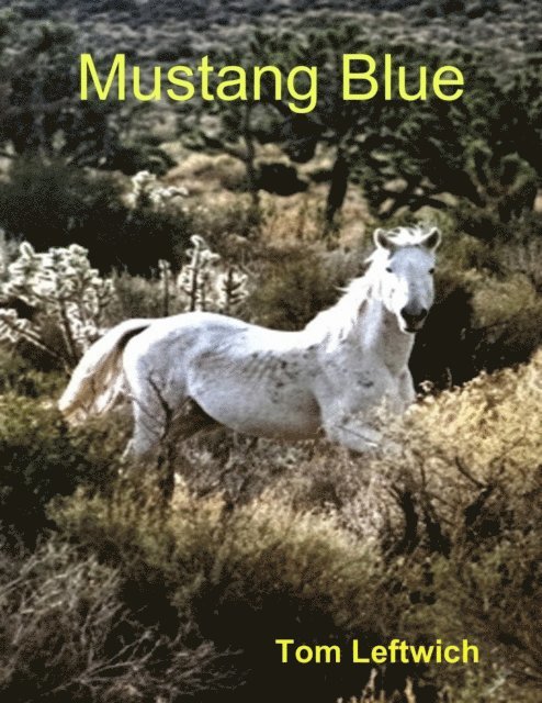 Tom Leftwich - Mustang Blue, E-bok