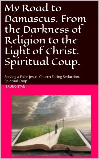Bruno Etan - My Road to Damascus: From the Darkness of Religion to the Light of Christ.  Spiritual Coup., E-bok. Tillgänglighet: Lägg i varukorg