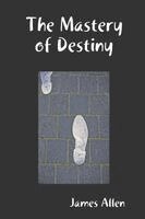James Allen - Mastery of Destiny, Häftad